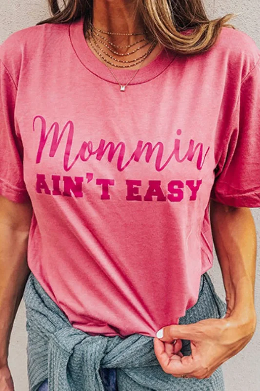 Weekend Comfort Wear Mommin Ain't Easy T-Shirts