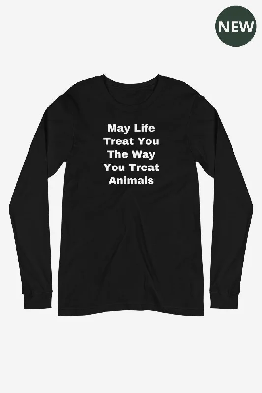 Soft Fabric Looks The Way You Treat Animals Unisex Long Sleeve Tee