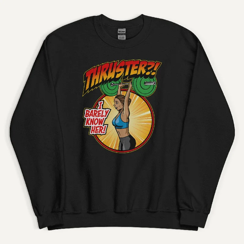 Relaxed Tops Thruster I Barely Know Her Sweatshirt