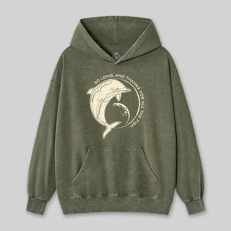 Layered Style So Long, and Thanks for All the Fish Geek Washed Hoodie