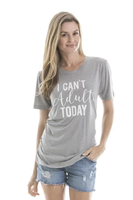 Trendy Comfort Wear I Can't Adult Today T-Shirts