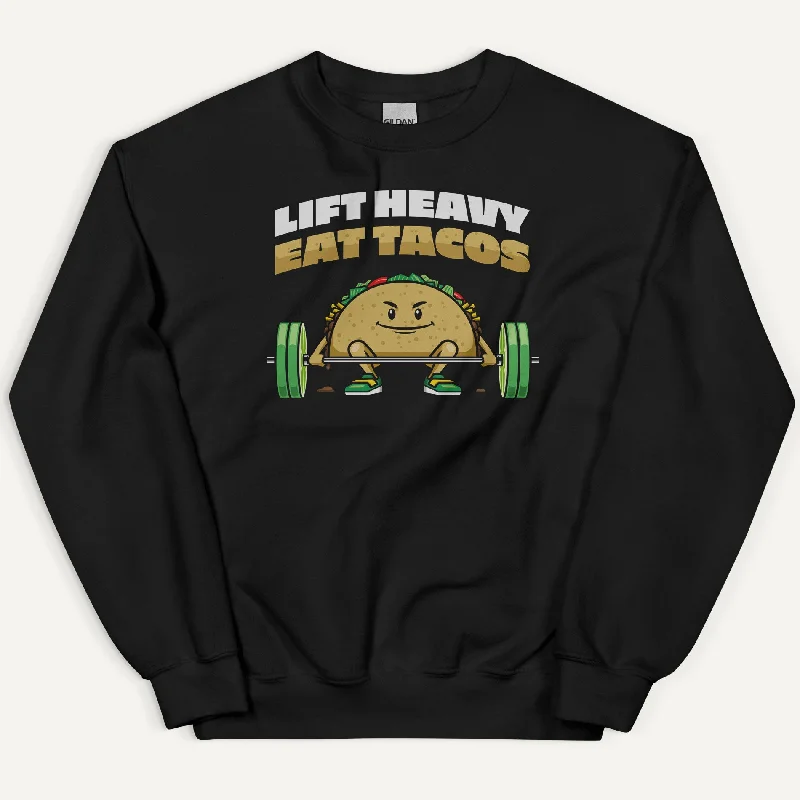 Comfortable Tops Lift Heavy Eat Tacos Sweatshirt