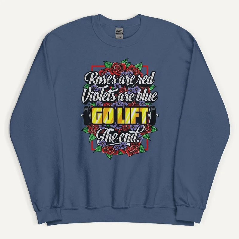 Everyday Outfits Roses Are Red Go Lift Sweatshirt