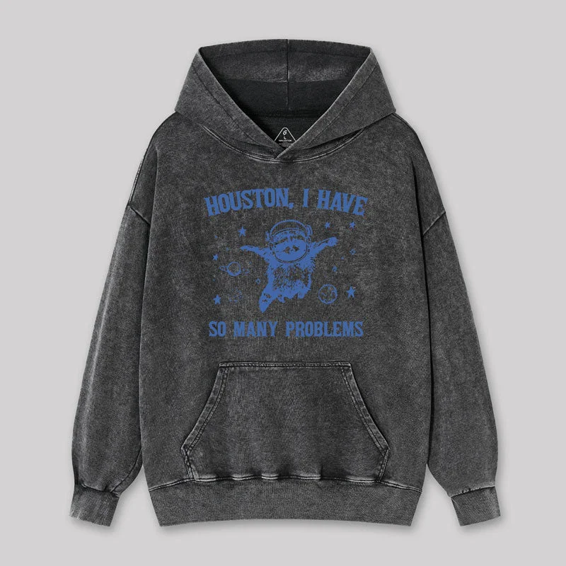 Fashion Comfort Houston I Have So Many Problems Geek Washed Hoodie