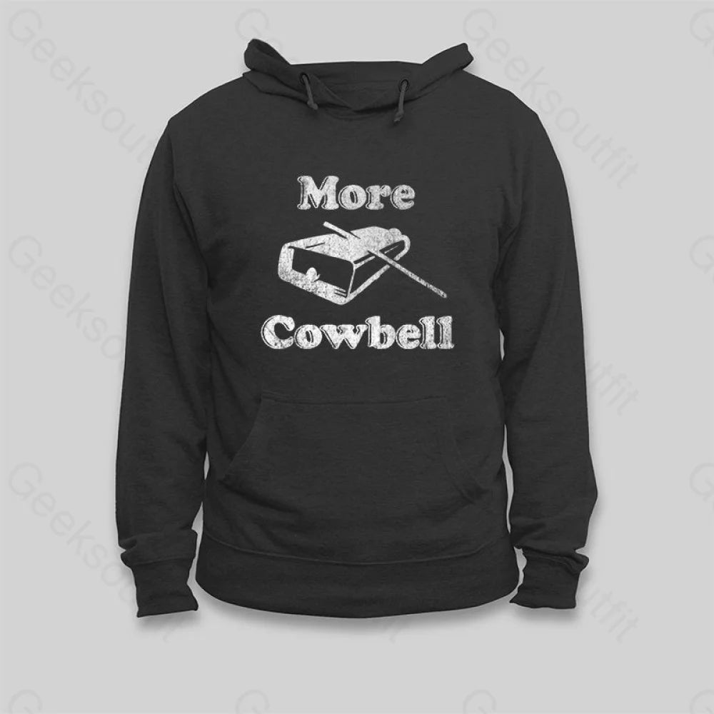 Comfy Pants More Cowbell Hoodie