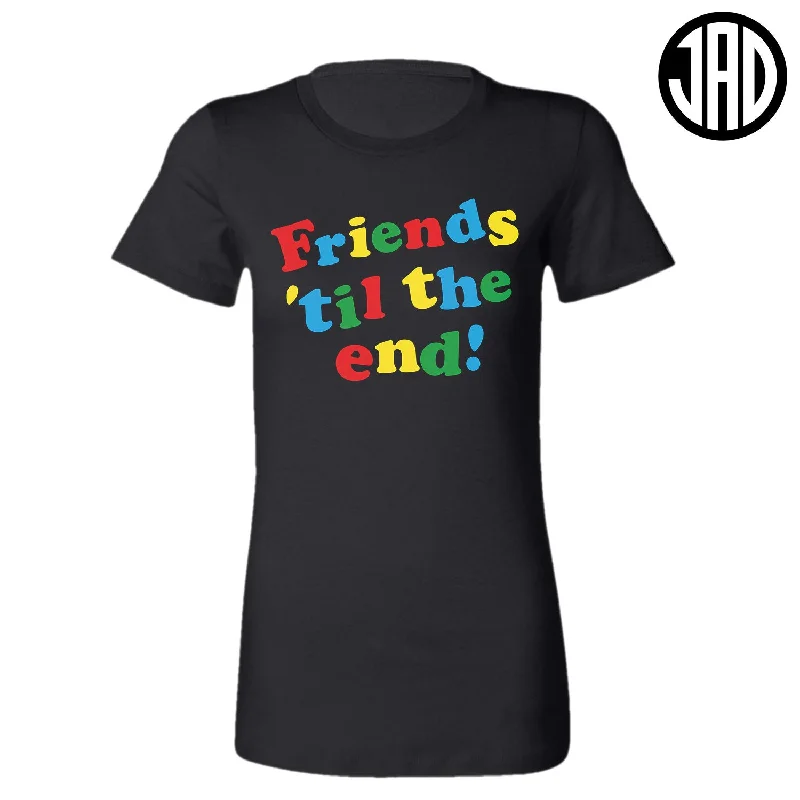 Layered Style Friends Til The End - Women's Tee