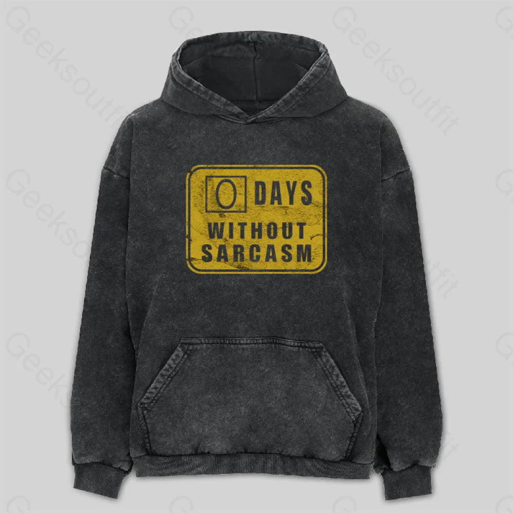 Light Dressing Days Without Sarcasm Washed Hoodie
